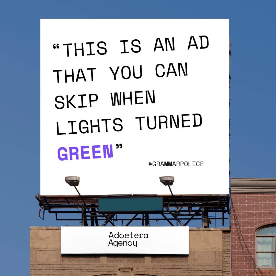 a funny billboard advertisement that states: this is an ad that you can't skip until the lights turn green, with a twist