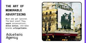 Advertisement for Adcetera Agency promoting memorable brand advertising. A billboard for "Galeries Lafayette" is featured on the side of a building.
