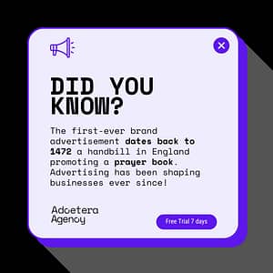 a fact about brand advertisement: the first ever recorded brand advertisement attempt was in 1472 by a handbill in England promoting a prayer book.