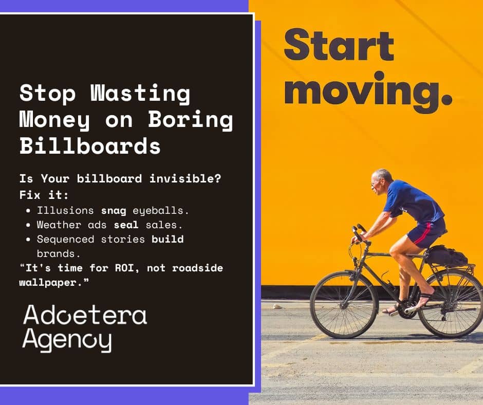 Advertisement urging to stop wasting money on boring billboards and featuring a man riding a bicycle in front of a bright yellow billboard. The text promotes innovative advertising solutions from Adoetera Agency, emphasizing ROI over traditional roadside advertising. The campaign title is no more boring billboard advertisement.