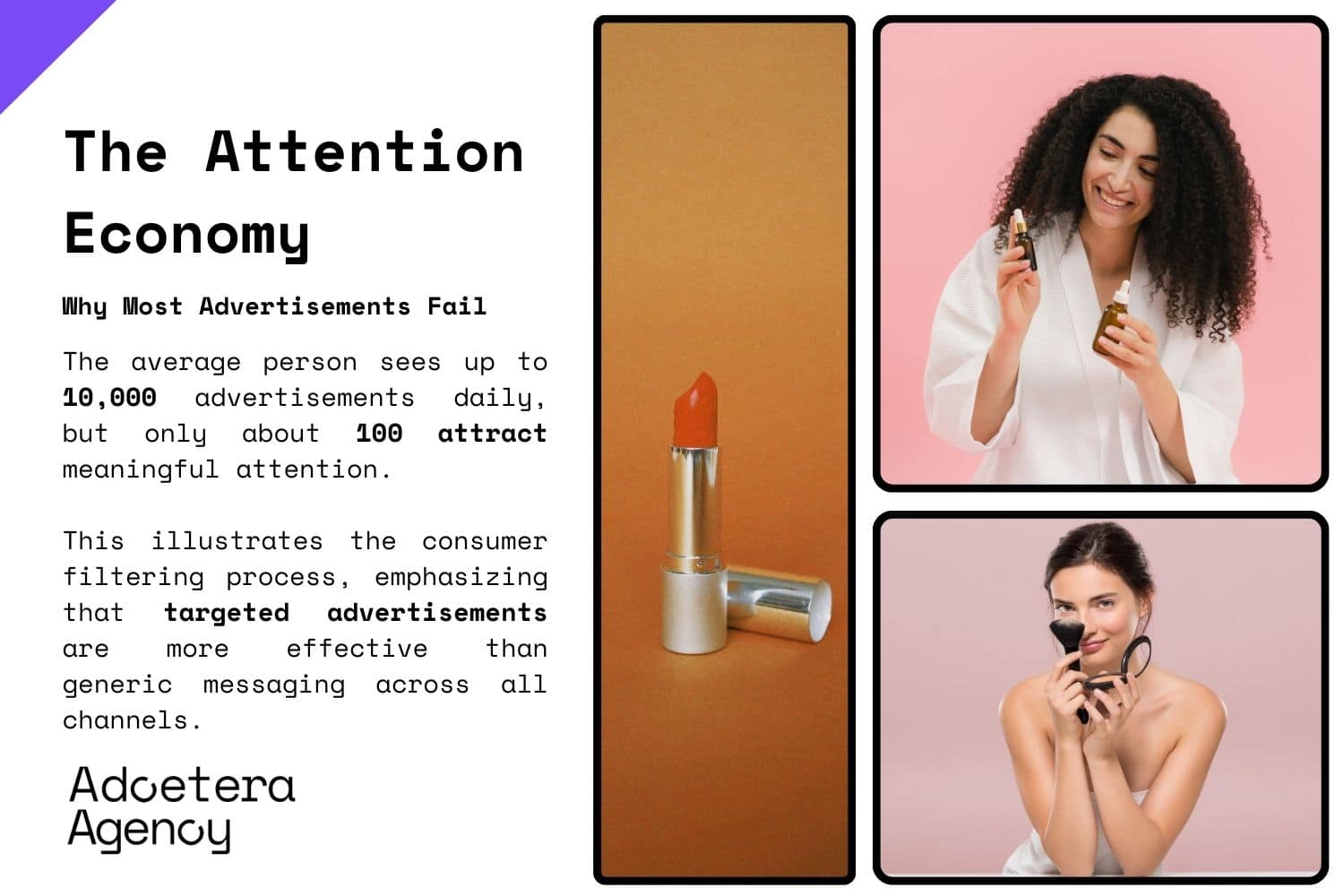 Graphic discussing The Attention Economy and How to Make an Advertisement more effective, presented by Adoetera Agency. The image features visual examples of cosmetic product advertisements, with accompanying text explaining the importance of targeted advertisements in the oversaturated advertising landscape.
